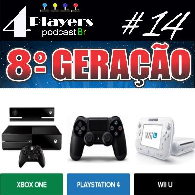 4Players Podcast BR #14 8ª Geração