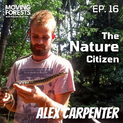 The Nature's Citizen; Alex Carpenter | EP16