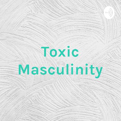 Toxic Masculinity: Frat Boy 101