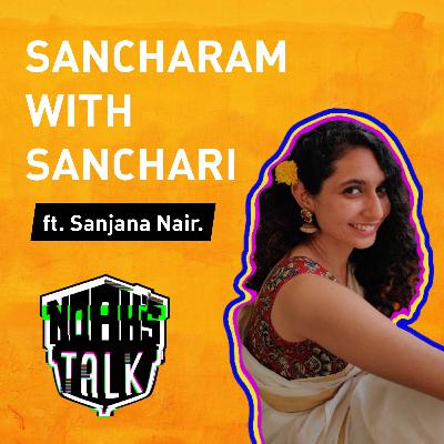 Sancharam with Sanchari, ft. Sanjana Nair.