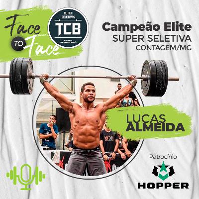 Papo de Fitness - Face To Face TCB - Lucas Almeida - Seletiva Contagem/MG