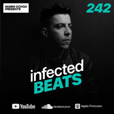 IBP242 - Mario Ochoa's Infected Beats Episode 242 IBP242 - Mario Ochoa's Infected Beats Episode 242