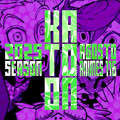 Katoon+ 116: Temporada de Animes Summer 2025