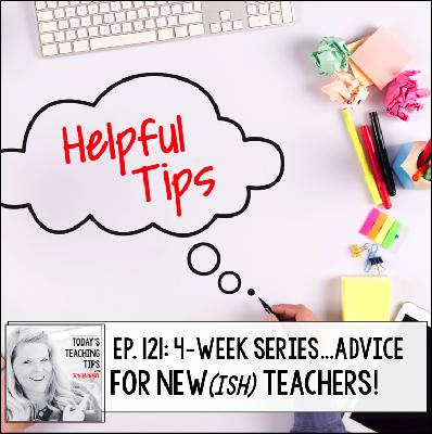 Advice for New(ish) Teachers Part 11