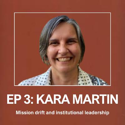Mission drift and leadership with Kara Martin Mission drift and leadership with Kara Martin