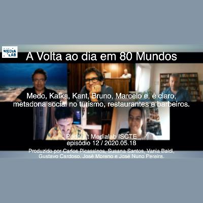 Medo, Kafka, Kant, Bruno, Marcelo e metadona social no turismo, restaurantes e barbeiros /A Volta ao dia em 80 Mundos Medo, Kafka, Kant, Bruno, Marcelo e metadona social no turismo, restaurantes e barbeiros /A Volta ao dia em 80 Mundos