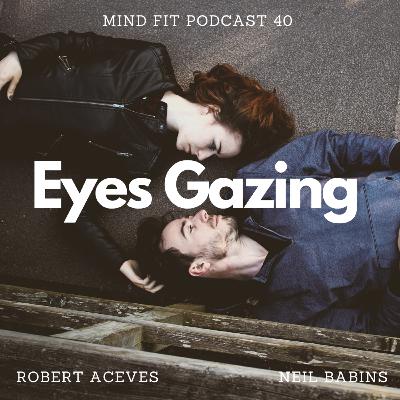 Eyes Gazing Tantric Meditation Mind Fit Podcast 40 Eyes Gazing Tantric Meditation Mind Fit Podcast 40