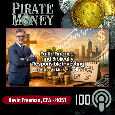 Faith, Finance, and Biblically Responsible Investing | Guest: Mark Minnella | Ep 100 Faith, Finance, and Biblically Responsible Investing | Guest: Mark Minnella | Ep 100