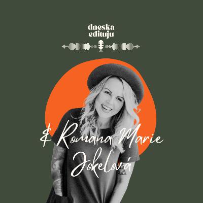 #35 POVÍDÁNÍ: Romana Marie Jokelová aka Neviditelná markeťačka #35 POVÍDÁNÍ: Romana Marie Jokelová aka Neviditelná markeťačka