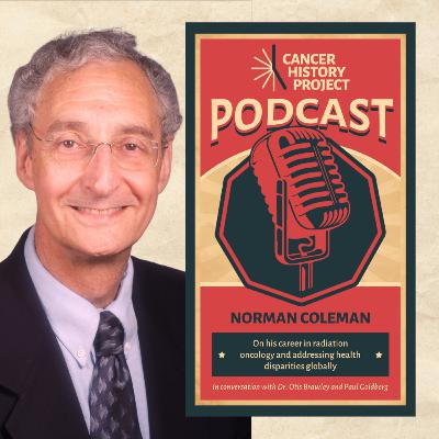 Weeks before death from sarcoma, Norm Coleman reflected on his career in radiation oncology, addressing health disparities