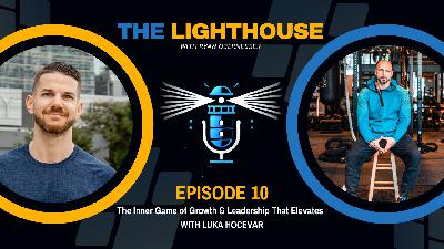 Leadership That Elevates: The Inner Game of Growth With Luka Hocevar