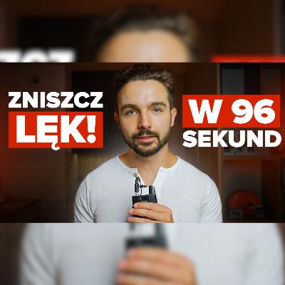Daj mi 96 sekund, a ZNISZCZĘ Twój LĘK przed Odrzuceniem