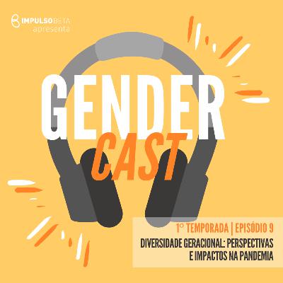 Episódio 9 - Diversidade Geracional: Perspectivas e impactos na pandemia