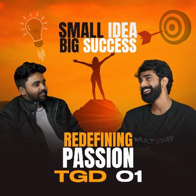 How To Launch Your Ideas TGDS01 | Small Idea, Big Success How To Launch Your Ideas TGDS01 | Small Idea, Big Success