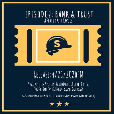 Episode 2: Bank & Trust Episode 2: Bank & Trust
