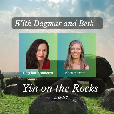 Yin on the Rocks Episode #2 - Sisters: With Dagmar and Beth