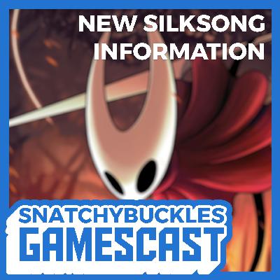 New Silksong Information - SnatchyBuckles Gamescast Ep.34