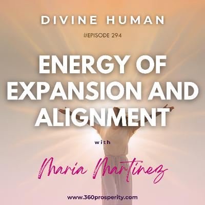 Episode 294 Energy of Expansion and Alignment