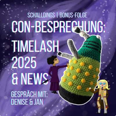 Deutsche Doctor-Who-Convention und News | Bonusfolge: TimeLash 2025 Deutsche Doctor-Who-Convention und News | Bonusfolge: TimeLash 2025