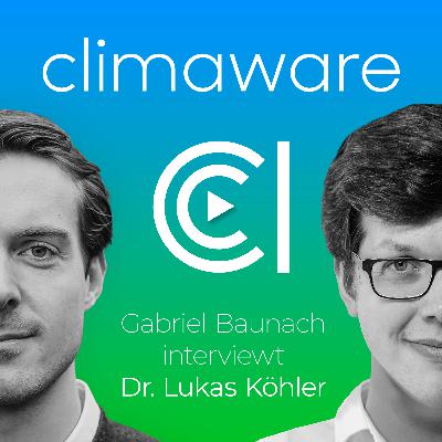 #11 Dr. Lukas Köhler: Wieso hat die Politik jahrzehntelang nicht genug gegen den Klimawandel getan — und was ist jetzt anders?