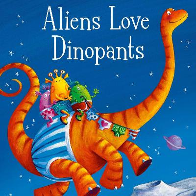 Aliens Love Dinopants