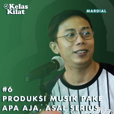 #6 KELAS KILAT PRODUKSI MUSIK DAN REKOMENDASI SOFTWARE & TOOLS YANG DIPAKE #6 KELAS KILAT PRODUKSI MUSIK DAN REKOMENDASI SOFTWARE & TOOLS YANG DIPAKE