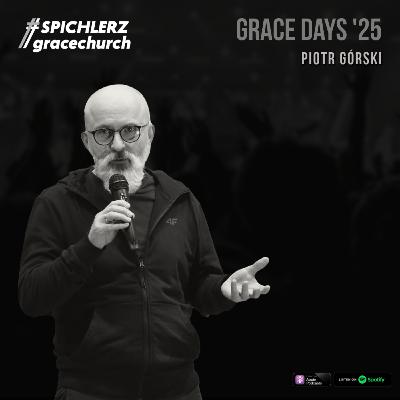 Grace Days '25. Głosi Piotr Górski