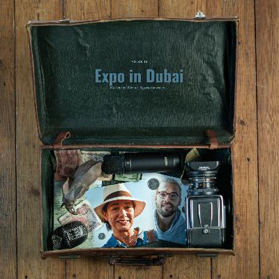 #15 Expo, Dubai: Wie ich eine Welt der Superlative erlebte #15 Expo, Dubai: Wie ich eine Welt der Superlative erlebte