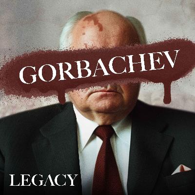 Encore: Gorbachev | The Man Who Lost an Empire | 4