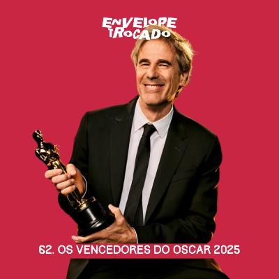 62. AINDA ESTOU AQUI FEZ HISTÓRIA! Análise dos vencedores do Oscar 2025