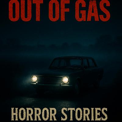 4 Terrifying OUT OF GAS Horror Stories That Ended in Nightmares