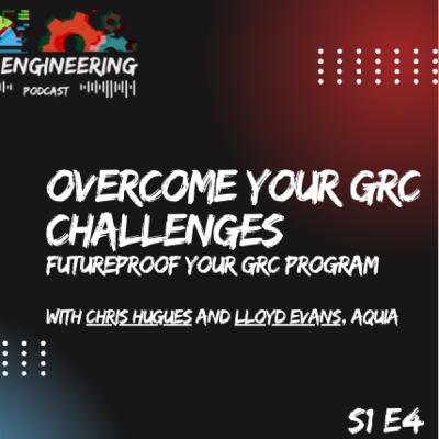 Overcome your GRC challenges w/ Chris Hughes and Lloyd Evans from Aquia | S1E4
