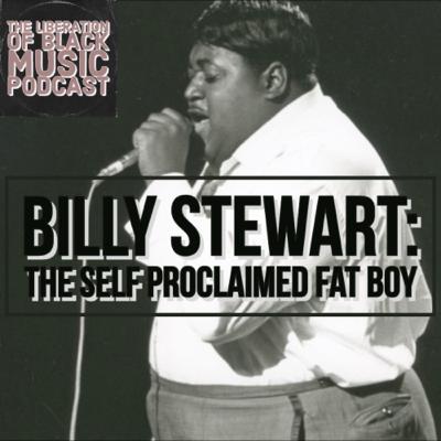 Billy Stewart: The Self Proclaimed Fat Boy 🎵 Billy Stewart: The Self Proclaimed Fat Boy 🎵