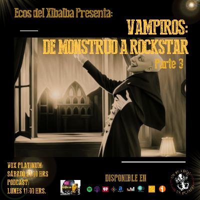 OCTUBRE SPOOKY - VAMPIROS: DE MONSTRUO A ROCKSTAR OCTUBRE SPOOKY - VAMPIROS: DE MONSTRUO A ROCKSTAR