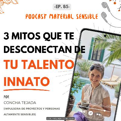EP 85 FANTASMAS QUE TE MANTIENEN DESCONECTADA DE TU TALENTO INNATO