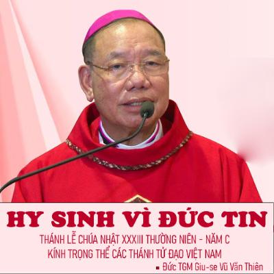 Hy sinh vì đức tin | CN kính trọng thể Các Thánh Tử Đạo Việt Nam | Đức TGM Giu-se Vũ Văn Thiên Hy sinh vì đức tin | CN kính trọng thể Các Thánh Tử Đạo Việt Nam | Đức TGM Giu-se Vũ Văn Thiên