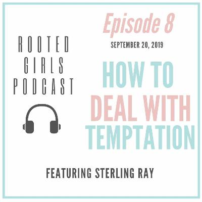 Episode 8: How To Deal With Temptation