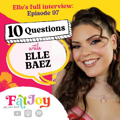 Some Extra Fat Joy: 10 Qs with Elle Baez