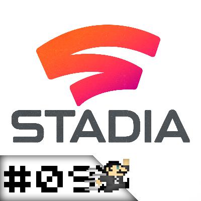 Episódio 09 - Google Stadia