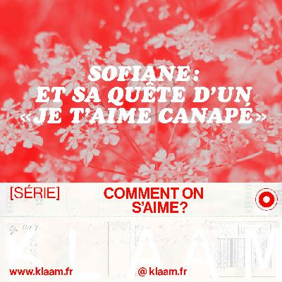 Sofiane et sa quête d'un « je t'aime canapé »