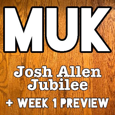 Josh Allen Jubilee + Week 1 Preview Josh Allen Jubilee + Week 1 Preview