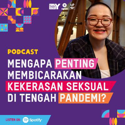Mengapa Penting Membicarakan Kekerasan Seksual di Tengah Pandemi? Mengapa Penting Membicarakan Kekerasan Seksual di Tengah Pandemi?