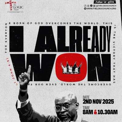 I ALREADY WON IN CHRIST | LIVING FROM CH RIST'S FINISH WORK | 2ND ST SERVICE | APOSTLE FLOURISH PETERS | THE LOGIC CHURCH | HQ