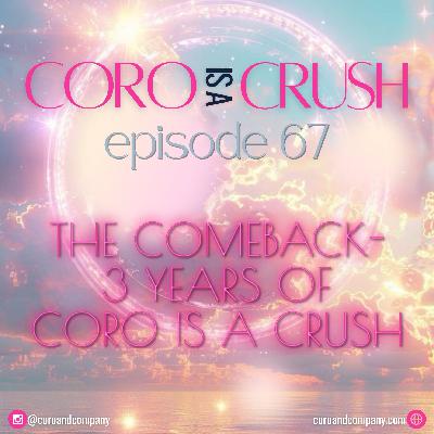 CCP 67 · The Comeback – 3 Years of CoRo Is a Crush