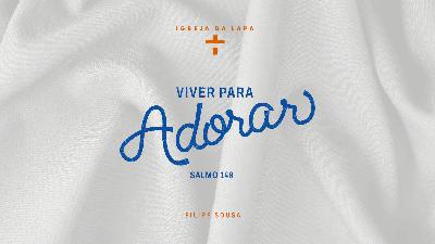 Viver para adorar