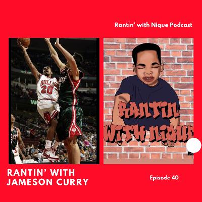 Rantin’ with JamesOn Curry