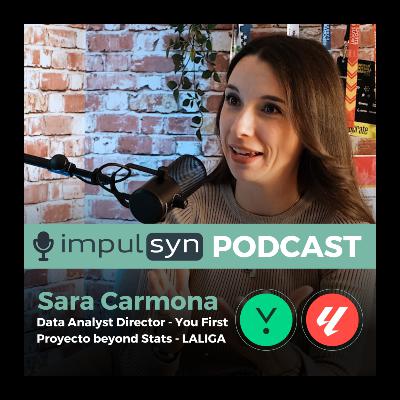Cómo se analizan Datos en el Fútbol de Élite | Sara Carmona - Directora de Análisis de Datos en You First y Proyecto Beyond Stats en LALIGA