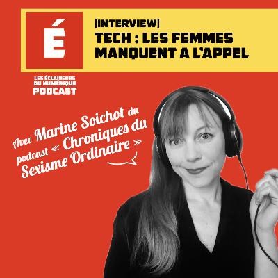 [Interview] Tech : les femmes manquent à l'appel. Avec Marine Pétroline Soichot.