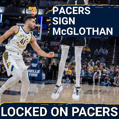 More important trade considerations for the Indiana Pacers + Why Pacers signed Gabe McGlothan