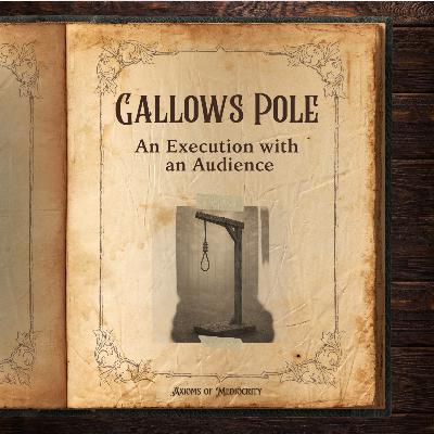 Gallows Pole: An Execution with an Audience Gallows Pole: An Execution with an Audience
